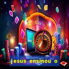 jesus ensinou o segredo da prosperidade