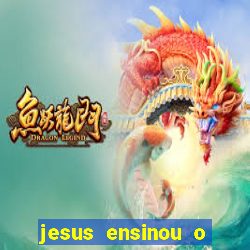 jesus ensinou o segredo da prosperidade