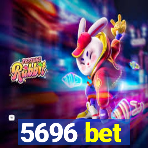 5696 bet