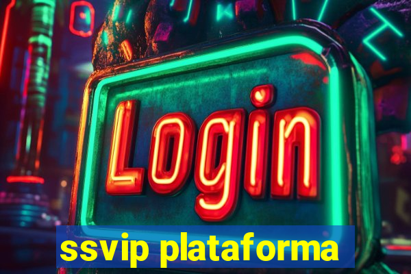 ssvip plataforma