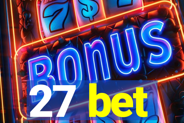 27 bet