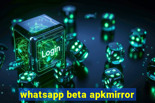 whatsapp beta apkmirror