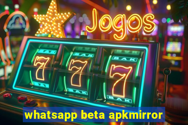 whatsapp beta apkmirror