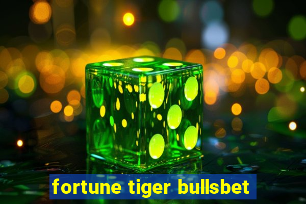 fortune tiger bullsbet