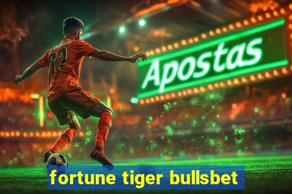 fortune tiger bullsbet