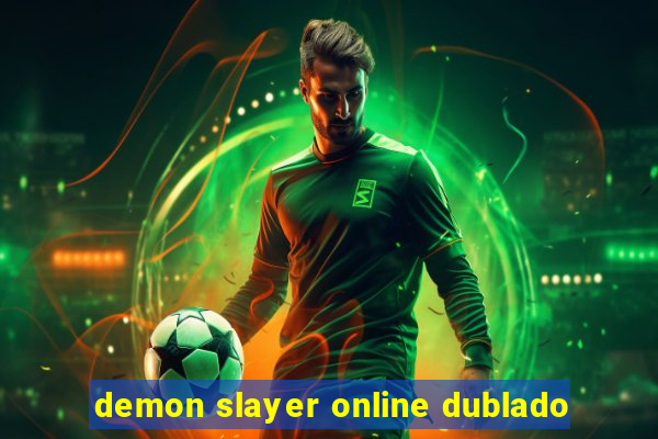 demon slayer online dublado