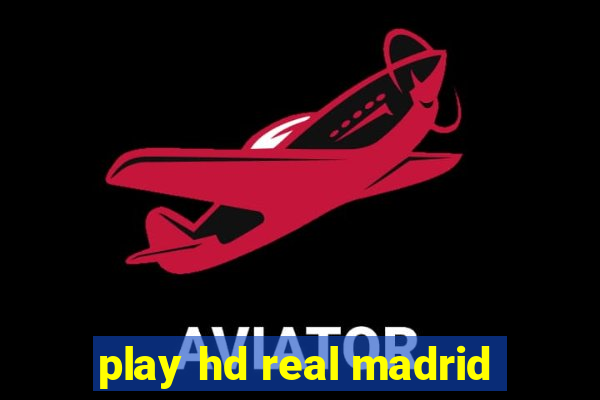 play hd real madrid