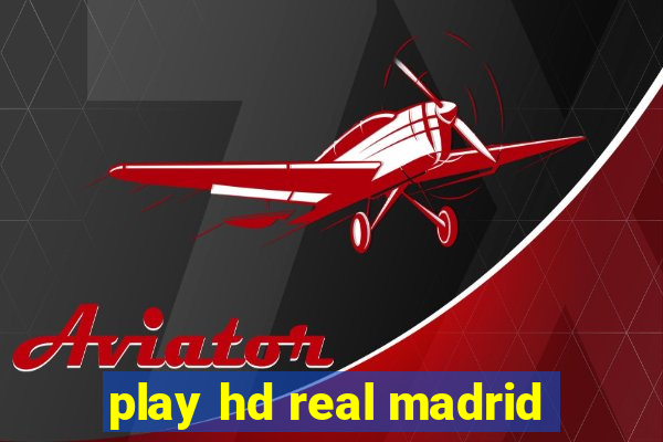 play hd real madrid