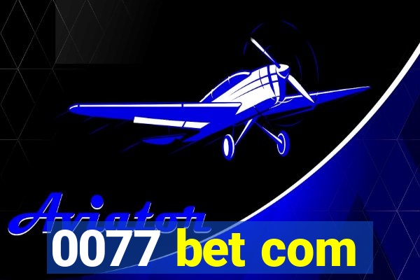 0077 bet com