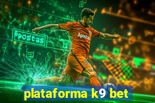 plataforma k9 bet