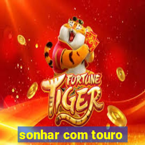 sonhar com touro