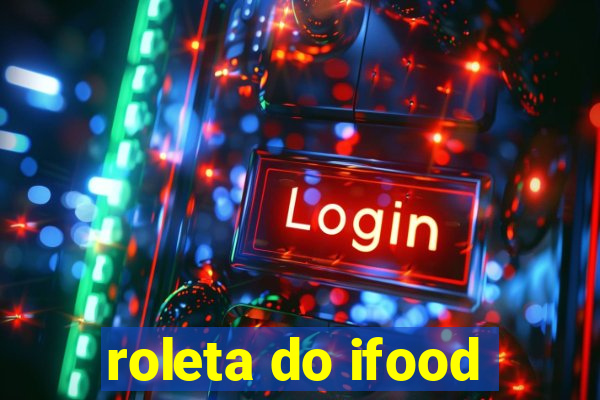 roleta do ifood