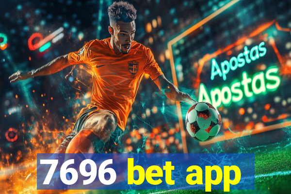 7696 bet app