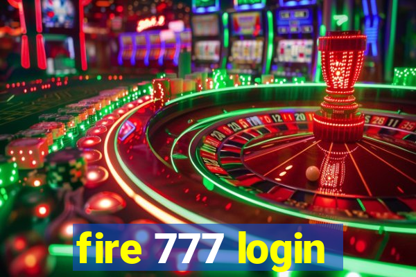 fire 777 login