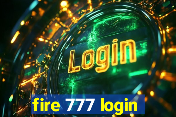 fire 777 login