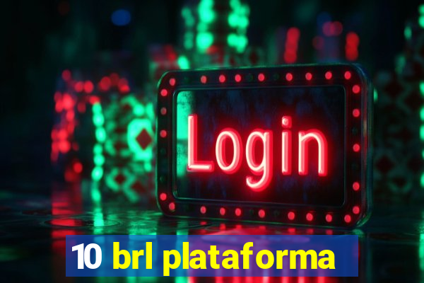 10 brl plataforma