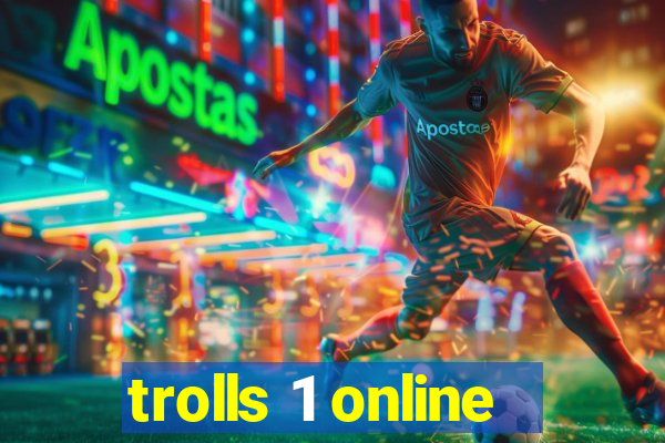 trolls 1 online