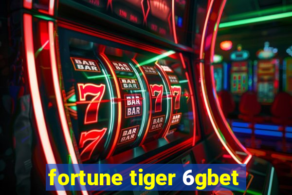 fortune tiger 6gbet