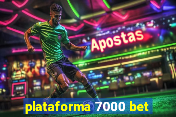 plataforma 7000 bet