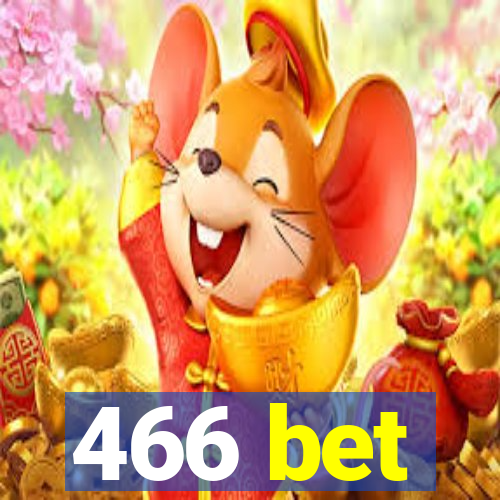 466 bet