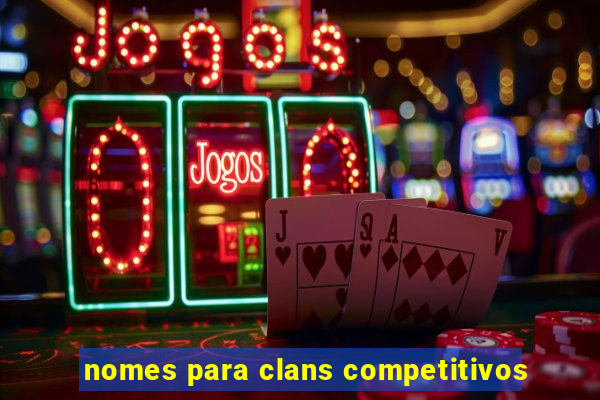 nomes para clans competitivos