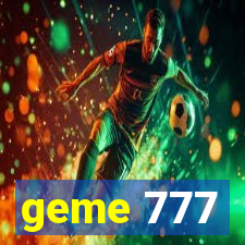 geme 777