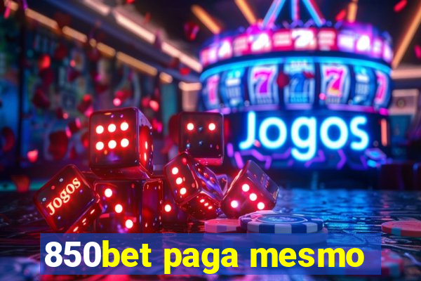 850bet paga mesmo