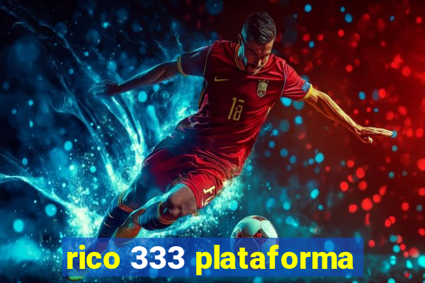 rico 333 plataforma