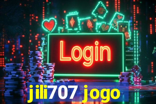 jili707 jogo