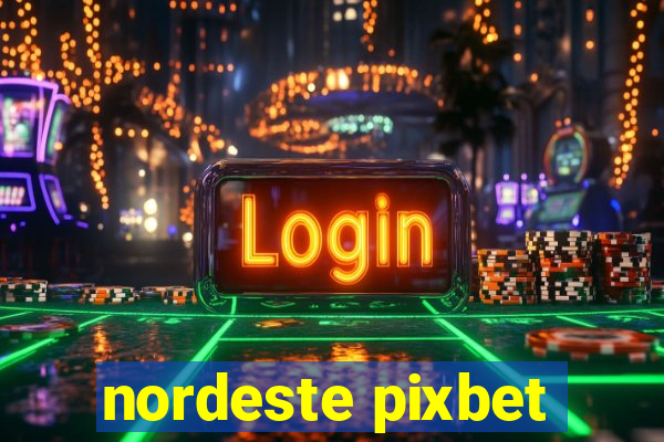 nordeste pixbet