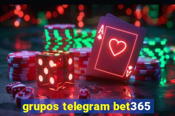 grupos telegram bet365