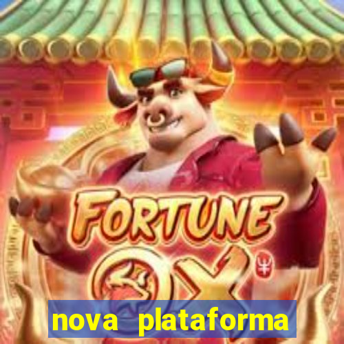 nova plataforma pagando muito