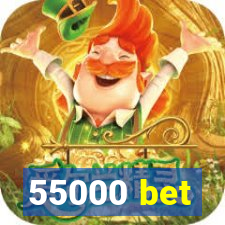 55000 bet