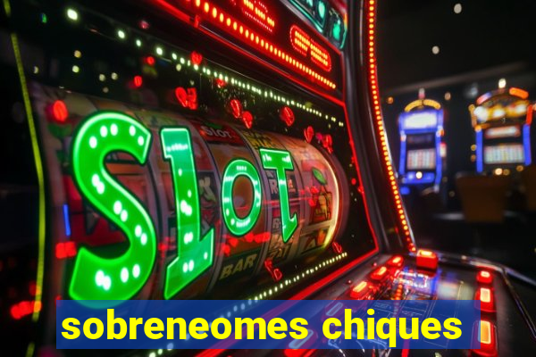 sobreneomes chiques