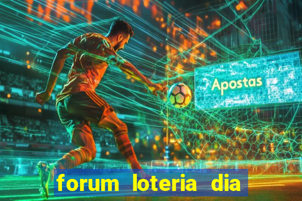 forum loteria dia de sorte