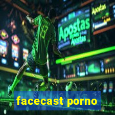 facecast porno