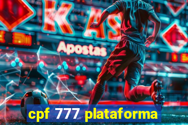 cpf 777 plataforma