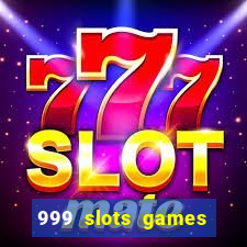 999 slots games download apk