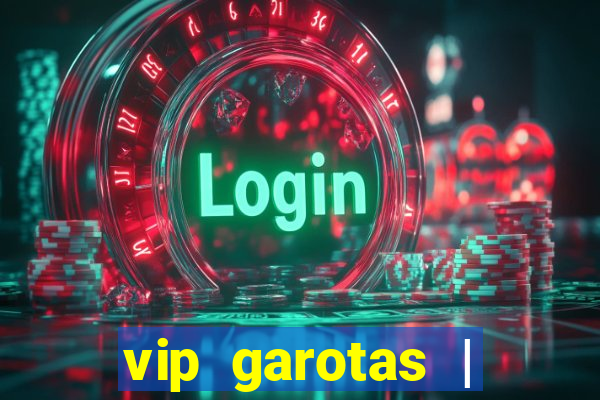 vip garotas | acompanhantes santa maria