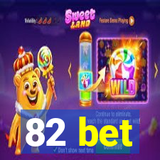 82 bet