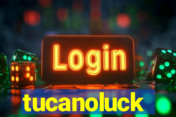 tucanoluck