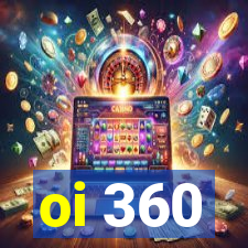 oi 360