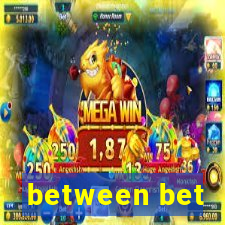 between bet