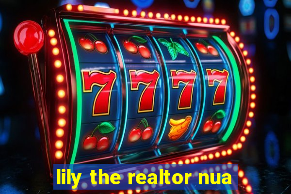 lily the realtor nua