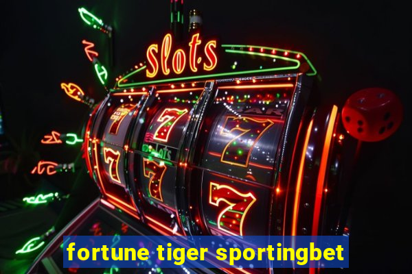 fortune tiger sportingbet