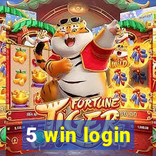 5 win login