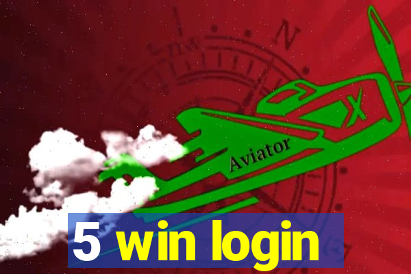 5 win login