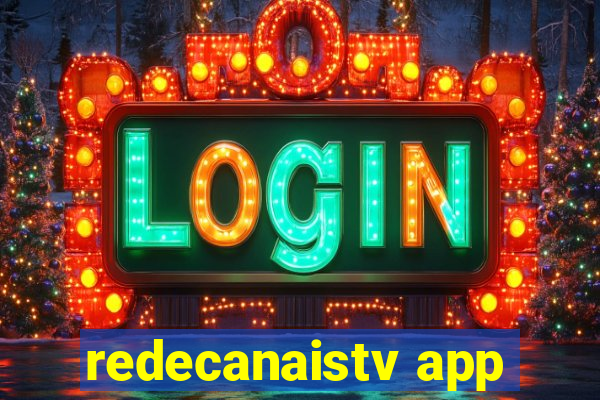 redecanaistv app