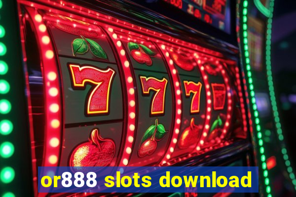 or888 slots download