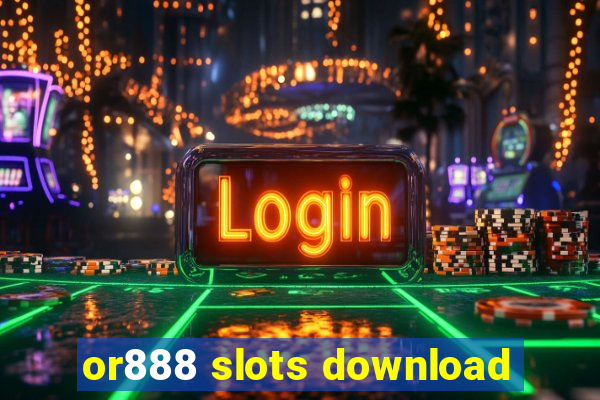 or888 slots download